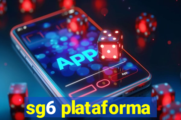 sg6 plataforma